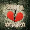 Don't Be No Fool - Shonda