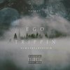 Ego Trippin (Explicit) - Octvne