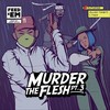 Murder the Flesh, Pt. 3(feat. Zelijah Tishbite & Tneek) - Feed'em&Zelijah Tishbite&Tneek