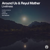 Liveliness (Tuxedo Remix) - Reyul Mather&Around Us&Tuxedo