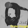 Never Forget - Manix