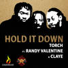 Hold It Down - Randy Valentine&Claye&Torch