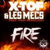 Fire (Radio Edit) - X-Tof&Les Mecs&Josh Moreland&Les Mecs