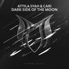 Dark Side Of The Moon (Original Mix) - Attila Syah&Cari