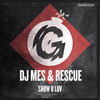 Show U Luv - DJ Mes&Rescue