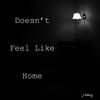 Doesn't Feel Like Home (Explicit) - J-easy