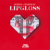 Lipgloss (Explicit) - Sophia&Bossikan&Chico Beatz