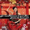 Wanna Be Your Lady (BroCast Mix) - Diego Broggio&Castaman