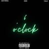 6 o' clock(feat. Tsolo & Jhayisreal) (Explicit) - Dsho&Tsolo&Jhayisreal
