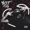 Not A Playa (Explicit) - EK