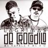 Lágrimas De Crocodilo - MC Kapela&Mc B.O