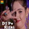 DJ Pe Kilki - Gagan Haryanvi