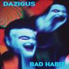 BAD HABIT - dazigus