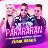 Parararan (Funk Remix) - DJ Brinquinho&Mc Erikah&Labarca