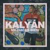 Me Haces Bien - Kalyan