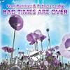 Bad Times Are Over (Original Mix) - Fran Ramirez&Patricia Leidig