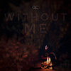 Without Me - GC