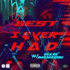 Best I Ever Had (feat. Oxii.Moron) (Explicit) - SWERVO&Oxii.Moron
