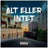 Alt Eller Intet (Explicit) - Sleiman&Gilli