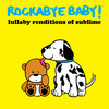 Badfish - Rockabye Baby