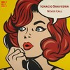 Never Call - Ignacio Saavedra