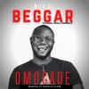 Not a Beggar(Medley) - Omogade