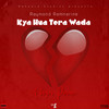 Kya Hua Tera Wada - Raymond Ramnarine