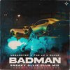 Badman (Sneaky Ollie Club Mix) - Urbanstep&The LJ&Duava&Sneaky Ollie