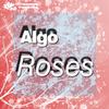 Roses (Original Mix) - Algo