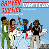 Chauffeur (feat. Derek King & Kool John) (Explicit) - Rayven Justice