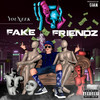 FAKE FRIENDZ (Explicit) - YouNeek