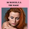 The Magic - DJ Manuel.T.J.