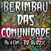 BERIMBAU DAS COMUNIDADES (Explicit) - DJ DZK s2&Mc Lipi&RD