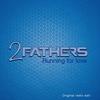 Running for Love (Radio Edit) - 2 Fathers