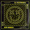 La Hacienda - Kid Simius