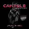 ACHE (Explicit) - Capitol B&Dj Ignite