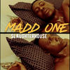 Slaughterhouse (Explicit) - Madd One