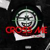 Cross Me (feat. Lil Dray) (Edited) (Explicit) - Kyle2Fresh&Lil Dray