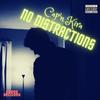 No Distractions (Explicit) - Cap'n Kira