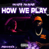 How We Play (Explicit) - Trae Tha Truth&Fire Fajeeta