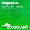 Live for Something (CJ Seven Remix) - Maywave