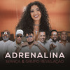 Adrenalina - MC Bianca&Grupo Revelacao