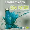 Slow Motion (Original Mix) - Samer Tinoco