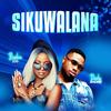 Sikuwalana - Beckie 256&Daddy Andre