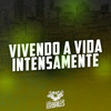 Vivendo a Vida Intensamente (Explicit) - MC Digu&MC Nego da Marcone&DJ LP Malvadão&Dj Serpinha