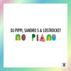 No Piano - DJ Pippi&Sandro S&Lostrocket