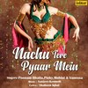 Nachu Tere Pyaar Mein - Poonam Bhatia&pinky&Mohini&Venessa