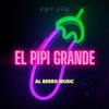 El pipi grande (feat. Yei pity) (Explicit) - Al Berro Music&Yei Pity