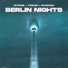 Berlin Nights - BTWOB&Tob!as&Svniivan