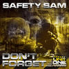 Don't Forget (Original Mix) - Safety Sam